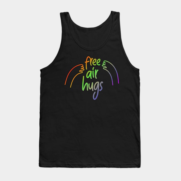 Air Hugs Rainbow Free Social Distancing Cute Back to School Tank Top by markz66